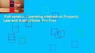 Full version  Licensing Intellectual Property: Law and Applications  For Free