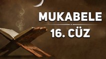 16 Cüz Mukabele - Kur'an-ı Kerim Hatmi Şerif Dinle