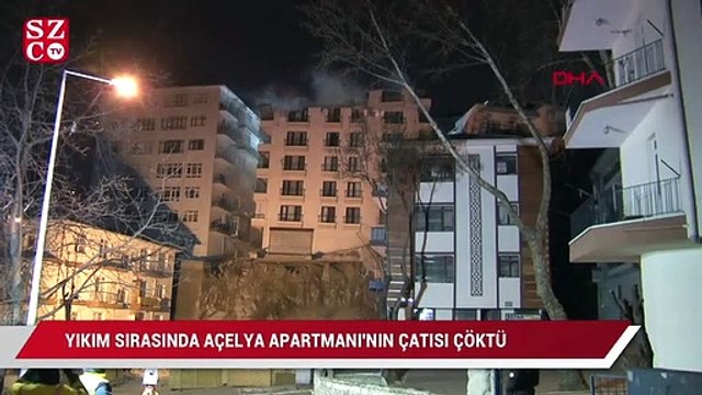 Yıkım sırasında Açelya apartmanı'nın çatısı ve üst katları çöktü