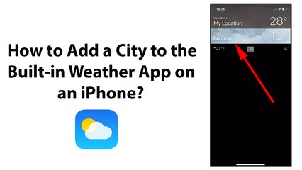 How to Add a City to the Built-in Weather App on an iPhone?