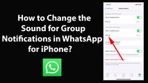 How to Change the Sound for Group Notifications in WhatsApp for iPhone?