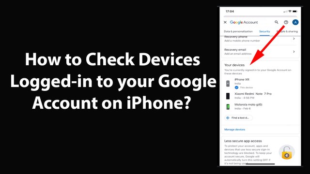 How to Check Devices Logged-In to your Google Account on iPhone?