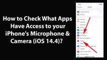 How to Check What Apps Have Access to your iPhone's Microphone & Camera (iOS 14.4)?