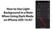 How to Use Light Background in a Note When Using Dark Mode on iPhone (iOS 14.4)?