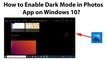 How to Enable Dark Mode in Photos App on Windows 10?