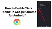 How to Enable Dark Theme in Google Chrome for Android?