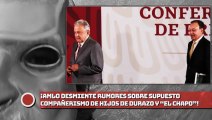 AMLO desmiente señalamientos sobre presunto compañerismo escolar de hijos de Durazo y “El Chapo ”