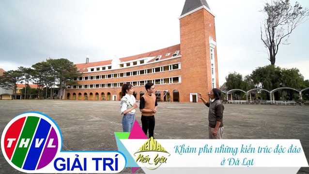Việt Nam mến yêu - Tập 158: Khám phá những kiến trúc độc đáo ở Đà Lạt
