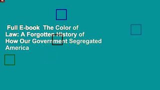Full E-book  The Color of Law: A Forgotten History of How Our Government Segregated America