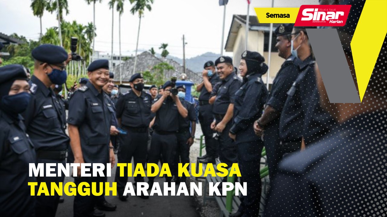 Menteri tiada kuasa tangguh arahan KPN