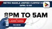 #LagingHanda | LGUs sa Metro Manila, magpapatupad ng mas maikling unified curfew hours