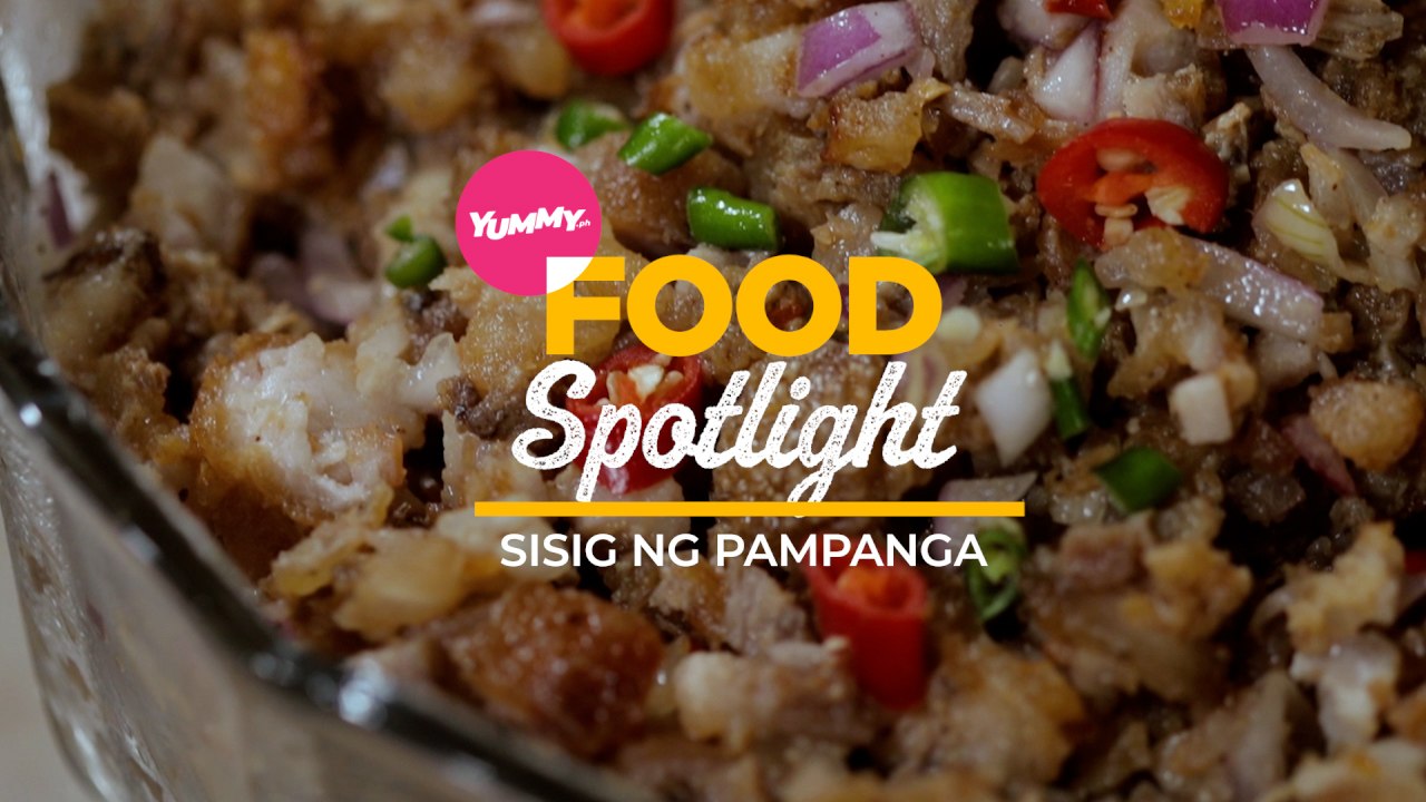 Food Spotlight: Pork Sisig from Pampanga | Yummy PH