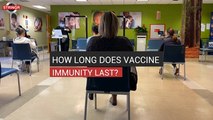 How Long Does Vaccine Immunity Last?