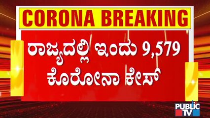 Karnataka Reports 9579 New Covid-19 Cases Today