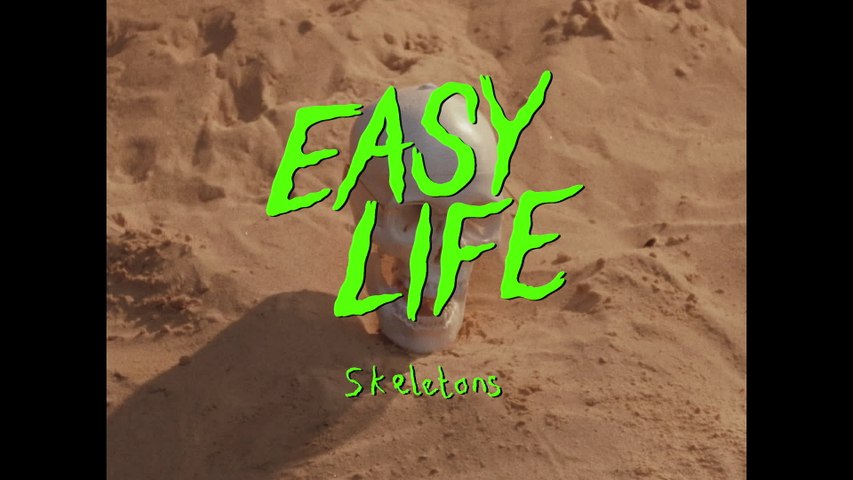 easy life - skeletons