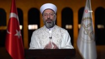 Diyanet İşleri Başkanı Erbaş’tan Ramazan ayı mesajı