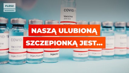 Naszą ulubioną szczepionką jest...