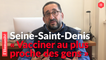 Vaccination en Seine-Saint-Denis : "les plus vulnérables n'y ont pas accès"