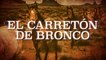 Bronco - El Carretón De Bronco