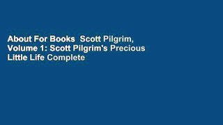 About For Books  Scott Pilgrim, Volume 1: Scott Pilgrim's Precious Little Life Complete