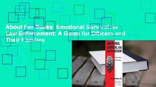 About For Books  Emotional Survival for Law Enforcement: A Guide for Officers and Their Families