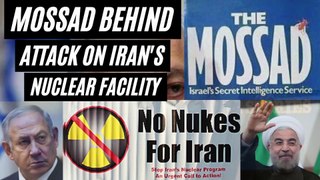 Mossad Behind Attack on Iran Nuclear Facility - Israel Iran Tensions 2021