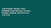 Full E-book  Nordic Tales: Folktales from Norway, Sweden, Finland, Iceland, and Denmark  For Free