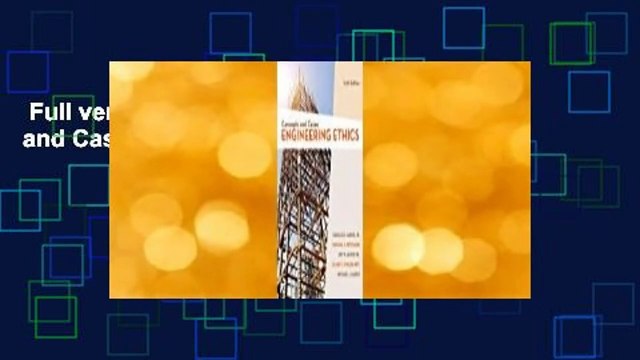 Full version Engineering Ethics: Concepts and Cases Review