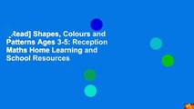[Read] Shapes, Colours and Patterns Ages 3-5: Reception Maths Home Learning and School Resources