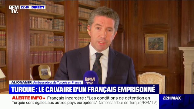 Français incarcéré: Les autorités turques n'ont aucune objection de principe concernant ce transfèrement , déclare l'ambassadeur de Turquie en France