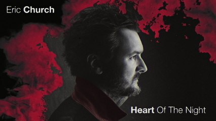 Eric Church - Heart Of The Night