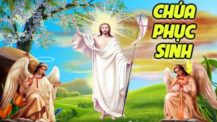 Chúa Phục Sinh - Thánh Ca Mừng Chúa Phục Sinh Alleluia