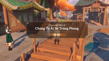 Chúng ta ắt sẽ trùng phùng | Chương 1 Màn 4 | Genshin Impact