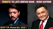 Late Actors Irrfan Khan And Rishi Kapoor Given Tribute At BAFTA 2021