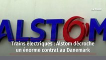 Trains électriques : Alstom décroche un énorme contrat au Danemark