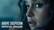 Above Suspicion - Official Trailer (2021) Emilia Clarke, Jack Huston