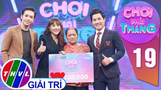 Chơi Phải Thắng – Tập 19: Hồ Bích Trâm, Bạch Công Khanh khởi đầu nan và cái kết mang về tiền khủng