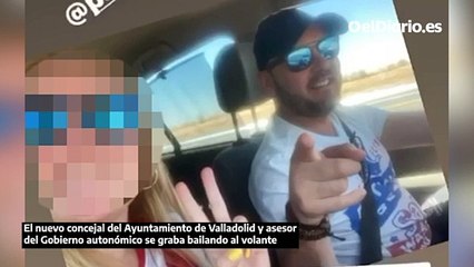 El nuevo concejal del Ayuntamiento de Valladolid y asesor del Gobierno autonómico se graba bailando al volante