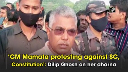 ‘CM Mamata protesting against SC, Constitution’: Dilip Ghosh on her dharna