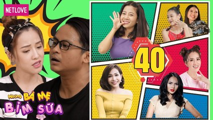 Những Bà Mẹ Bỉm Sữa | Tập 40: Như Vậy Là Đứa Trẻ Hư