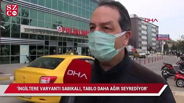 Prof.Dr.Şener: İngiltere varyantı sabıkalı, tablo daha ağır seyrediyor