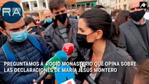 Preguntamos a  Rocío Monasterio qué opina sobre las declaraciones de María Jesús Montero