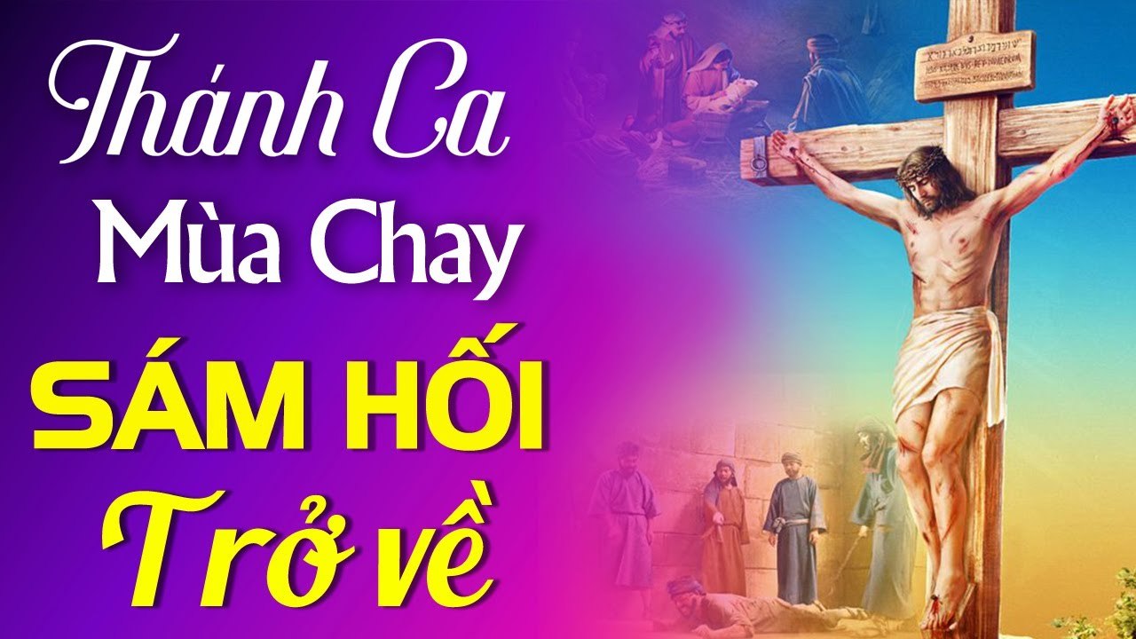 Thánh Ca SÁM HỐI v? TRỞ VỀ - Nhạc Thánh Ca Mùa Chay 2021 - Tuyệt Đỉnh Thánh Ca Hồng Ân 2021