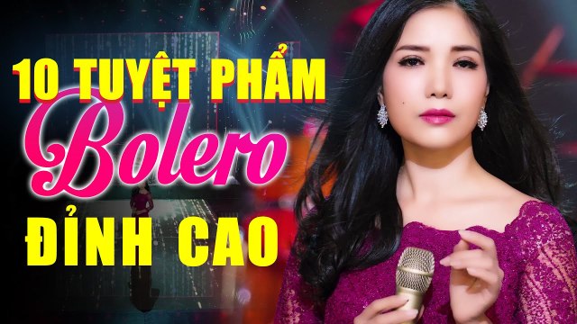 Những Tuyệt Phẩm Bolero Đỉnh Cao Của Thuý Huyền Bolero, Nhạc Lính Ai Từng Nghe Sẽ Mãi Không Quên