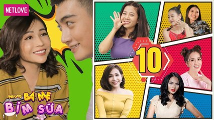 Những Bà Mẹ Bỉm Sữa | Tập 10: Lửa Thử Vàng, Tiền Thử Bạn