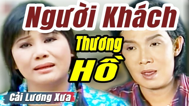 Cải Lương Xưa : Người Khách Thương Hồ - Vũ Linh Tài Linh Thanh Ngân cải lương xã hội Mới Hay Nhất