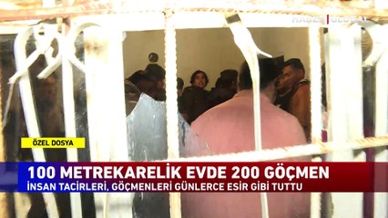 100 metrekarelik evde 200 göçmen! İnsan tacirleri, göçmenleri günlerce esir tuttu