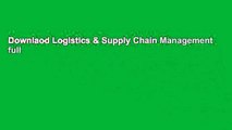Downlaod Logistics & Supply Chain Management full