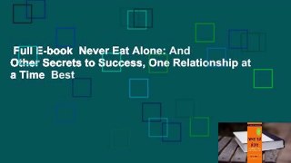 Full E-book  Never Eat Alone: And Other Secrets to Success, One Relationship at a Time  Best