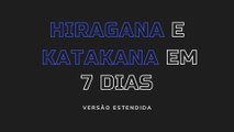 Aprender hiragana e katakana em 7 dias - versão estendida